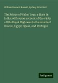 The Prince of Wales' tour: a diary in India; with some account of the visits of His Royal Highness to the courts of Greece, Egypt, Spain, and Portugal