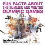 Fun Facts about the Summer and Winter Olympic Games - Sports Book Grade 3   Children's Sports & Outdoors Books