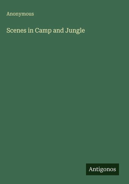 Scenes in Camp and Jungle