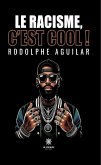 Le racisme, c'est cool ! (eBook, ePUB)