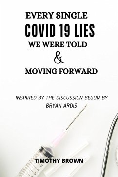 Cover Every Single COVID-19 Lie We Were Told & Moving Forward (eBook, ePUB)