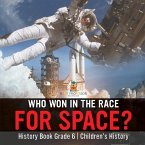 Who Won in the Race for Space? History Book Grade 6   Children's History