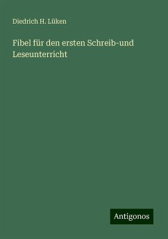 Fibel für den ersten Schreib-und Leseunterricht - Lüken, Diedrich H.