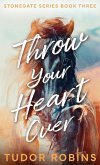 Throw Your Heart Over