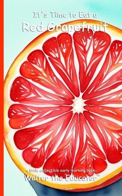 Cover It's Time to Eat a Red Grapefruit
