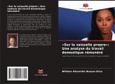 'Sur la vaisselle propre': Une analyse du travail domestique rémunéré