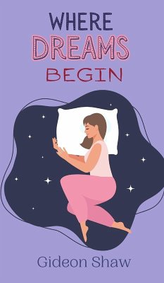 Where Dreams Begin - Shaw, Gideon