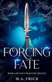Forcing Fate Forcing Fate