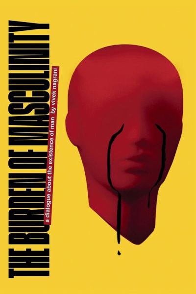 The Burden of Masculinity The Burden of Masculinity