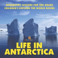 Cover Life In Antarctica - Geography Lessons for 3rd Grade   Children's Explore the World Books