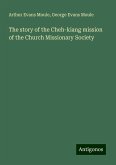 The story of the Cheh-kiang mission of the Church Missionary Society The story of the Cheh-kiang mission of the Church Missionary Society