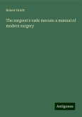 The surgeon's vade mecum: a manual of modern surgery The surgeon's vade mecum: a manual of modern surgery
