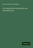 The rising and the setting faith and other discourses The rising and the setting faith and other discourses