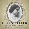 Helen Keller and Her Miracle Worker -... - Bild 1