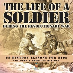 Cover The Life of a Soldier During the Revolutionary War - US History Lessons for Kids   Children's American History