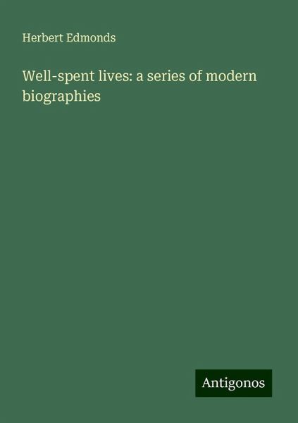 Well-spent lives: a series of modern biographies