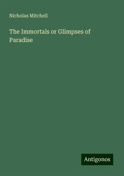 The Immortals or Glimpses of Paradise - Mitchell, Nicholas