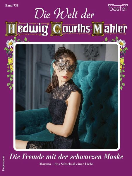 Die Welt der Hedwig Courths-Mahler 738 (eBook, ePUB) Die Welt der Hedwig Courths-Mahler 738 (eBook, ePUB)