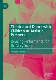 Theatre and Dance with Children as Artistic Partners (eBook, PDF) Theatre and Dance with Children as Artistic Partners (eBook, PDF)