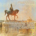 Everything You Need to Know About the Rise and Fall of the Roman Empire In One Fat Book - Ancient History Books for Kids   Children's Ancient History