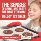 The Senses of Smell and Taste Are Best Friends! - Biology 1st Grade Children's Biology Books The Senses of Smell and Taste Are Best Friends! - Biology 1st Grade Children's Biology Books