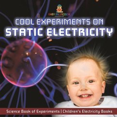 Cool Experiments on Static Electricity - Science Book of Experiments   Children's Electricity Books - Baby