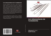Les mésaventures de l'endodontie Les mésaventures de l'endodontie
