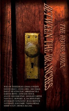 The House Built Between the Branches - Renae, Xanna; Whitehead, Willow