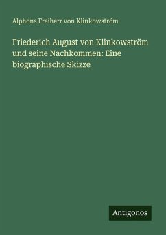 Cover Friederich August von Klinkowström und seine Nachkommen: Eine biographische Skizze