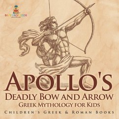 Cover Apollo's Deadly Bow and Arrow - Greek Mythology for Kids   Children's Greek & Roman Books