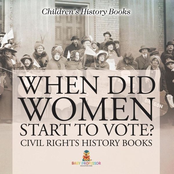 When Did Women Start to Vote? Civil Rights History Books   Children's History Books