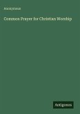 Common Prayer for Christian Worship