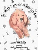 The Adventures of Copper the Dog The Adventures of Copper the Dog