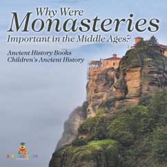 Why Were Monasteries Important in the Middle Ages? Ancient History Books   Children's Ancient History - Baby