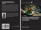 Actividad antibacteriana e investigación fitoquímica de plantas Actividad antibacteriana e investigación fitoquímica de plantas