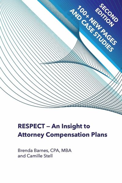 RESPECT - An Insight to Attorney Compensation Plans RESPECT - An Insight to Attorney Compensation Plans
