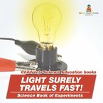 Light Surely Travels Fast! Science Book of Experiments   Children's Science Education books