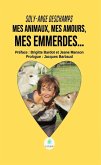Mes animaux, mes amours, mes emmerdes... (eBook, ePUB)
