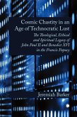 Cosmic Chastity in an Age of Technocratic Lust Cosmic Chastity in an Age of Technocratic Lust