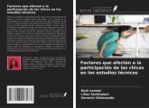 Factores que afectan a la participación de las chicas en los estudios técnicos Factores que afectan a la participación de las chicas en los estudios técnicos