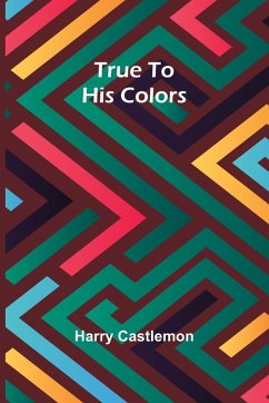 True To His Colors - Castlemon, Harry