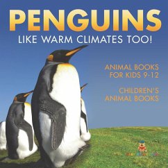 Cover Penguins Like Warm Climates Too! Animal Books for Kids 9-12   Children's Animal Books