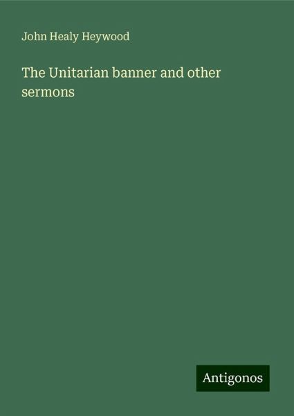 The Unitarian banner and other sermons
