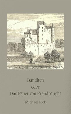 Banditen oder Das Feuer von Frendraught (eBook, ePUB) - Pick, Michael