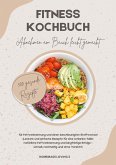 Fitness Kochbuch: Abnehmen am Bauch leicht gemacht - 500 gesunde Rezepte für Fettverbrennung und einen beschleunigten Stoffwechsel (eBook, ePUB)