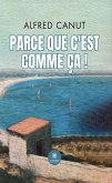 Parce que c'est comme ça ! (eBook, ePUB)