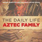 The Daily Life of an Aztec Family - History Books for Kids   Children's History Books The Daily Life of an Aztec Family - History Books for Kids   Children's History Books