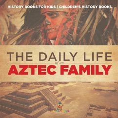 Cover The Daily Life of an Aztec Family - History Books for Kids   Children's History Books