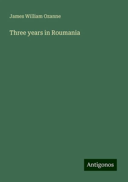 Three years in Roumania Three years in Roumania