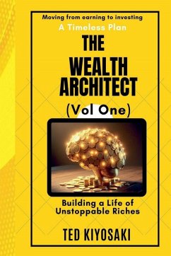 The Wealth Architect (Vol 1) - Kiyosaki, Ted The Wealth Architect (Vol 1) - Kiyosaki, Ted